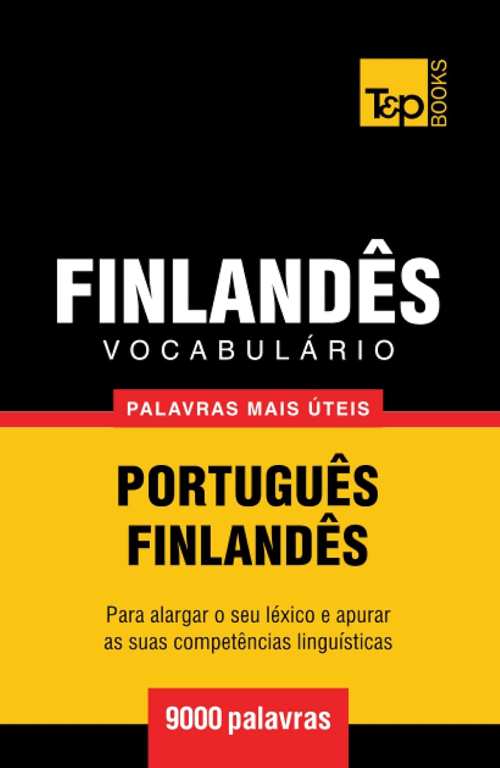 ler totalmente Vocabulário Português-Finlandês - 9000 palavras mais úteis (European Portuguese Collection) (Portuguese Edition)