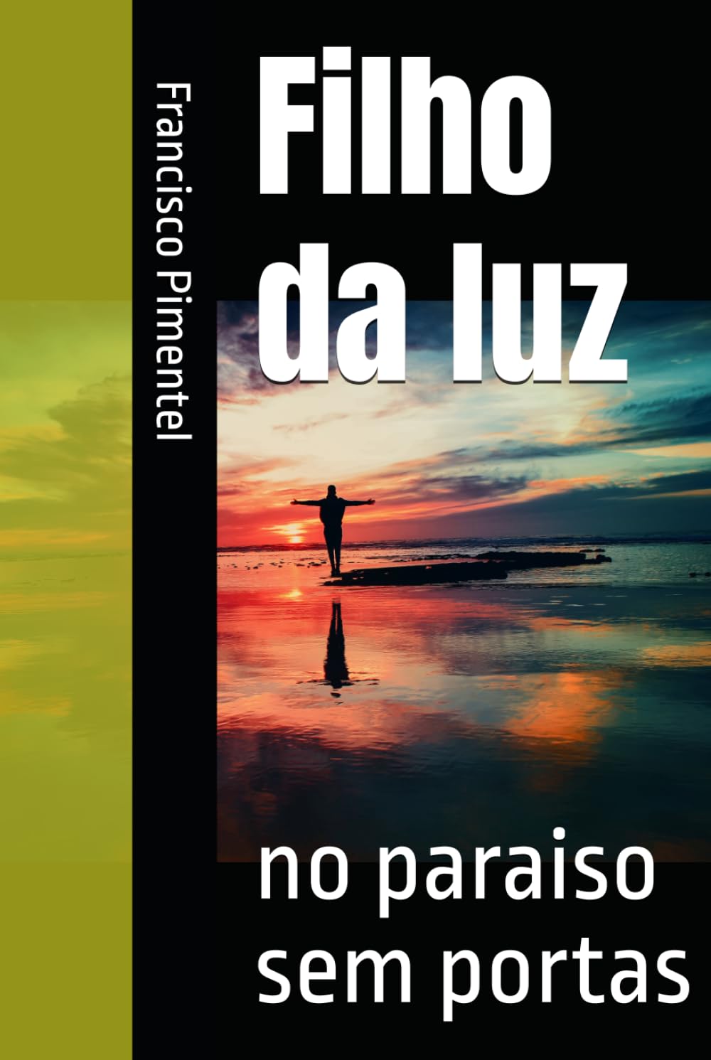 ler totalmente Filho da luz: no paraiso sem portas (Crônicas da porta queimada, por francisco de sousa pimentel, filho da luz) (Portuguese Edition)
