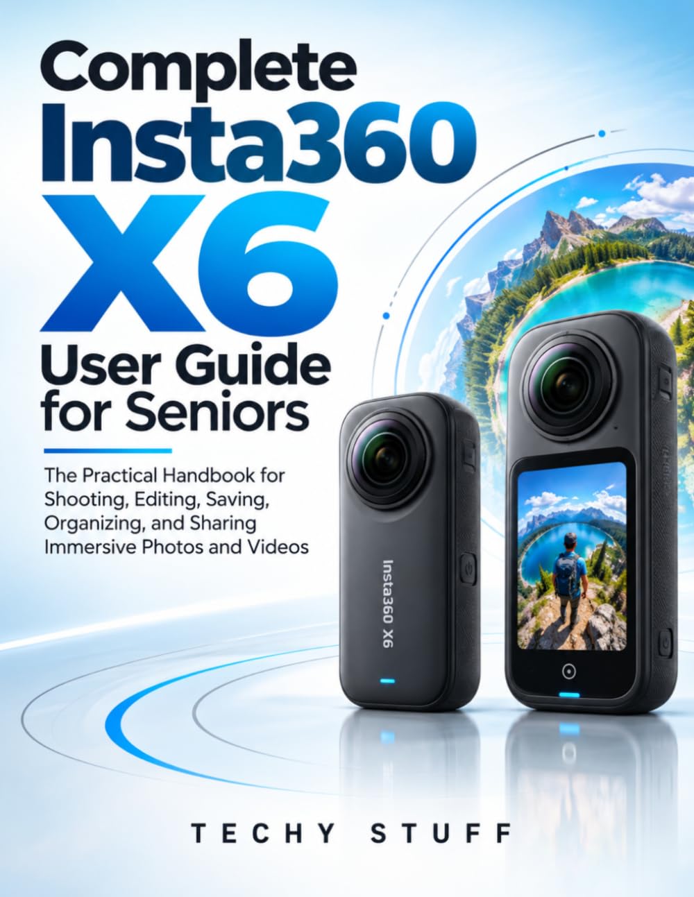 ler totalmente Complete Insta360 X6 User Guide for Seniors: The Practical Handbook for Shooting, Editing, Saving, Organizing, and Sharing Immersive Photos and Videos