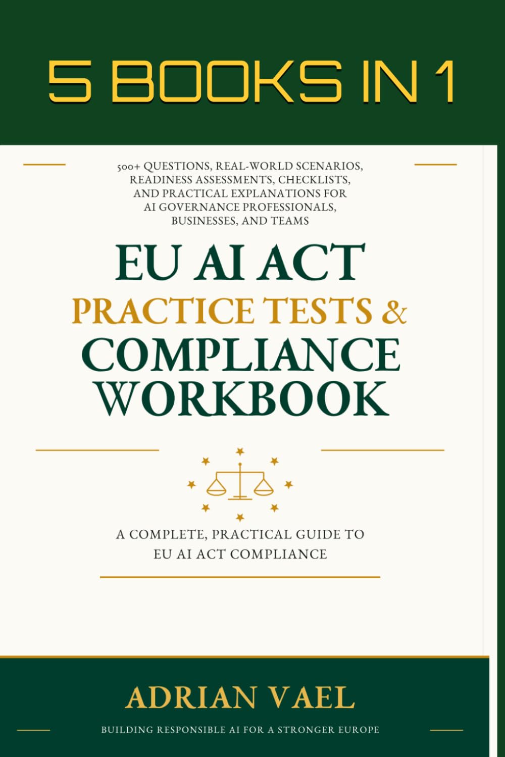 EU AI Act Practice Tests & Compliance Workbook: 500+ Questions, Real-World Scenarios, Readiness Assessments, Checklists & Practical Tools for AI Governance Professionals baixar livro de graça