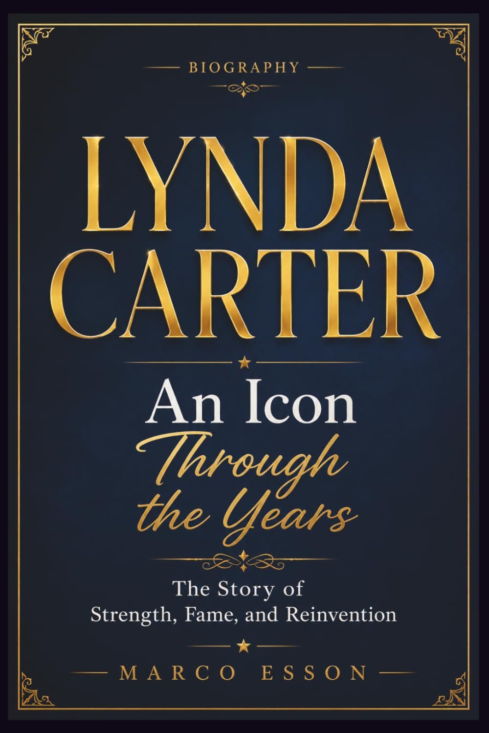 LYNDA CARTER: An Icon Through The Years:The Story Of Strength, Fame, And Reinvention baixar livro de graça