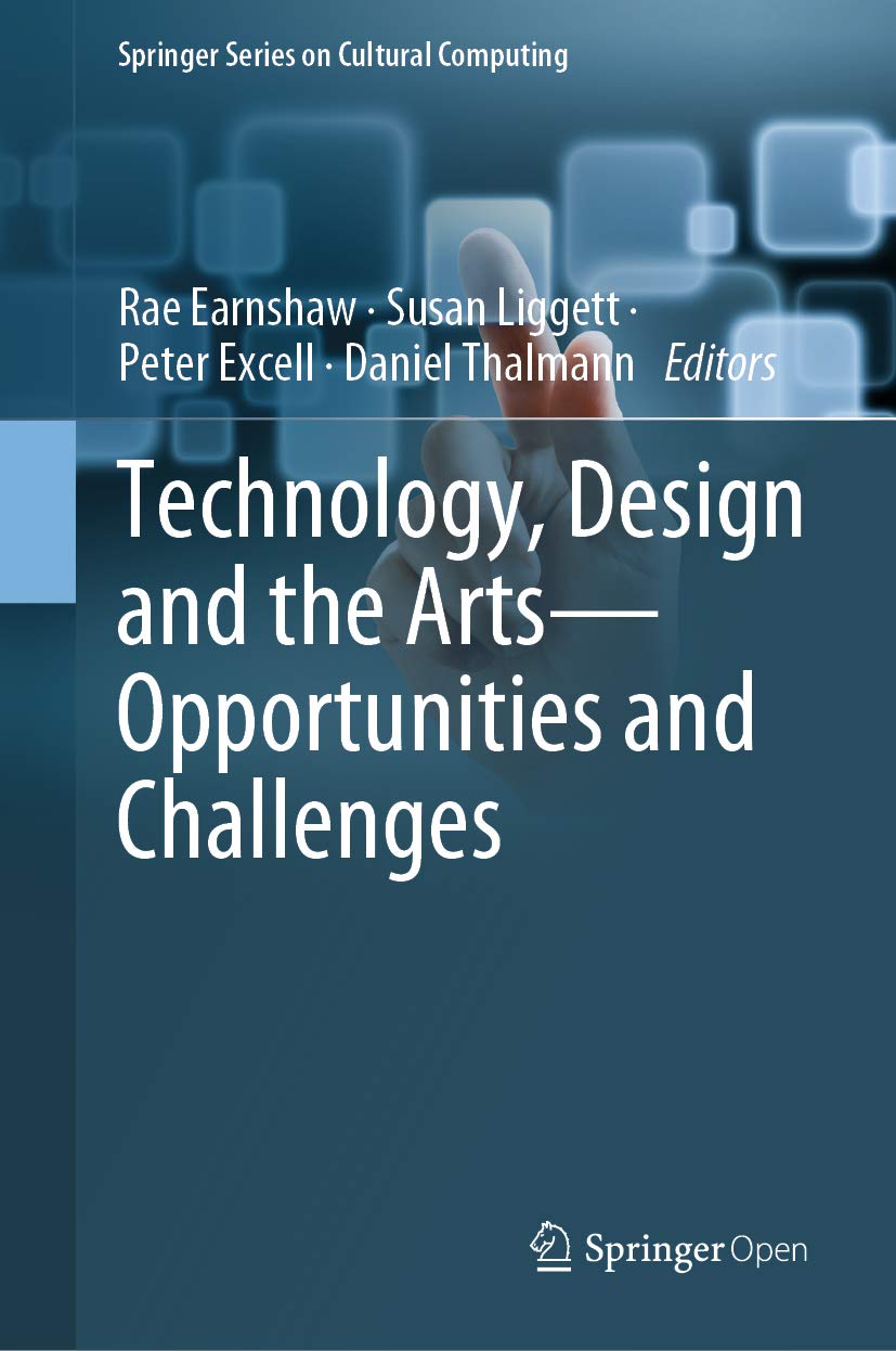 Technology, Design and the Arts - Opportunities and Challenges (Springer Series on Cultural Computing) (English Edition) baixar livro de graça