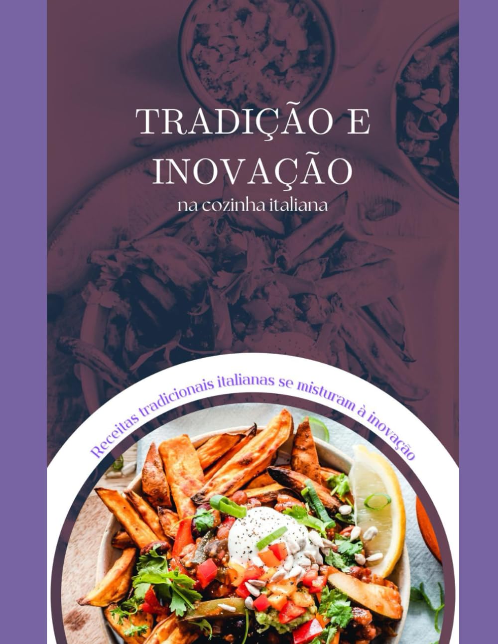 TRADIÇÃO E INOVAÇÃO na cozinha italiana (Portuguese Edition) baixar livro de graça
