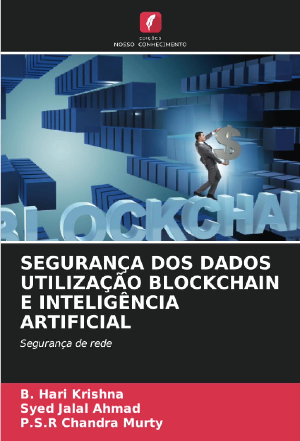 ler totalmente SEGURANÇA DOS DADOS UTILIZAÇÃO BLOCKCHAIN E INTELIGÊNCIA ARTIFICIAL: Segurança de rede (Portuguese Edition)