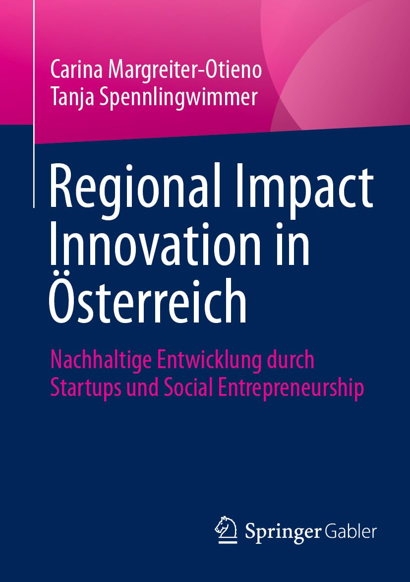 Regional Impact Innovation in Österreich: Nachhaltige Entwicklung durch Startups und Social Entrepreneurship (Business and Economics (German Language)) (German Edition) baixar o livro de graça
