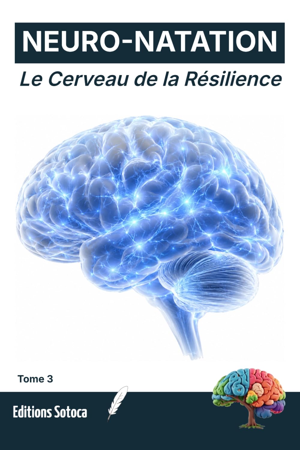 ler totalmente Neuro-Natation: Le Cerveau de la Résilience: Quand la biologie du cerveau transforme la fatigue en endurance. (Tome 3): 2