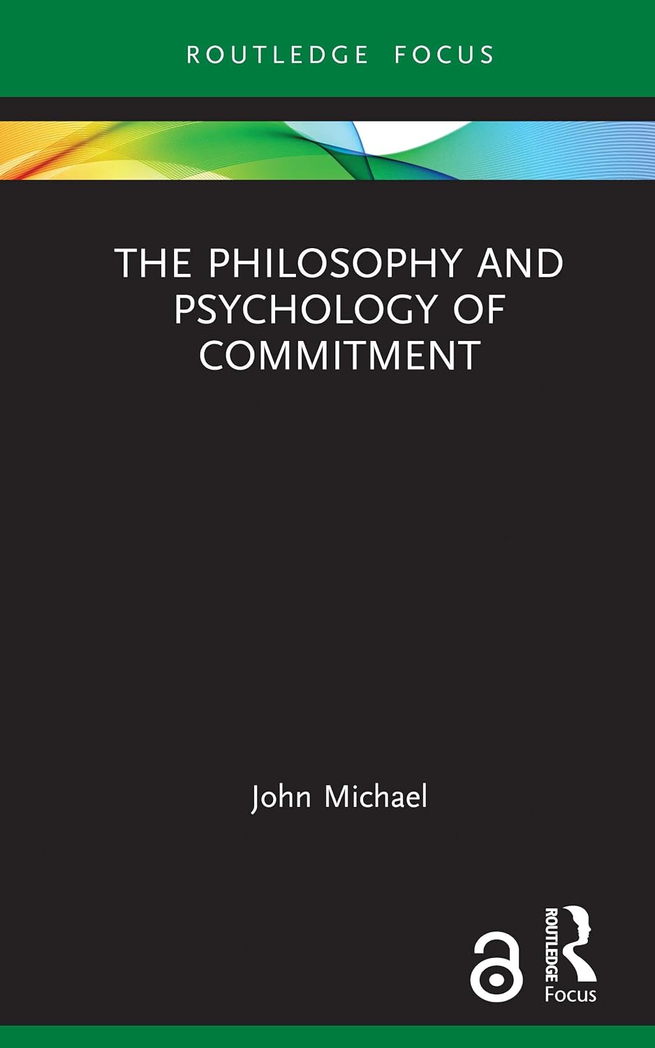 The Philosophy and Psychology of Commitment (Routledge Focus on Philosophy) (English Edition) baixar o livro de graça