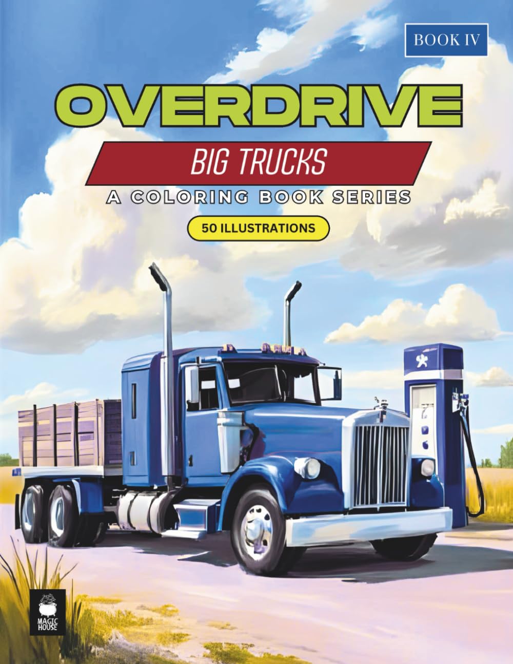 Overdrive: Big Trucks | Powerful Rigs, Haulers, and Machines to Color for Stress Relief, Creativity, and Fun baixar livro de graça