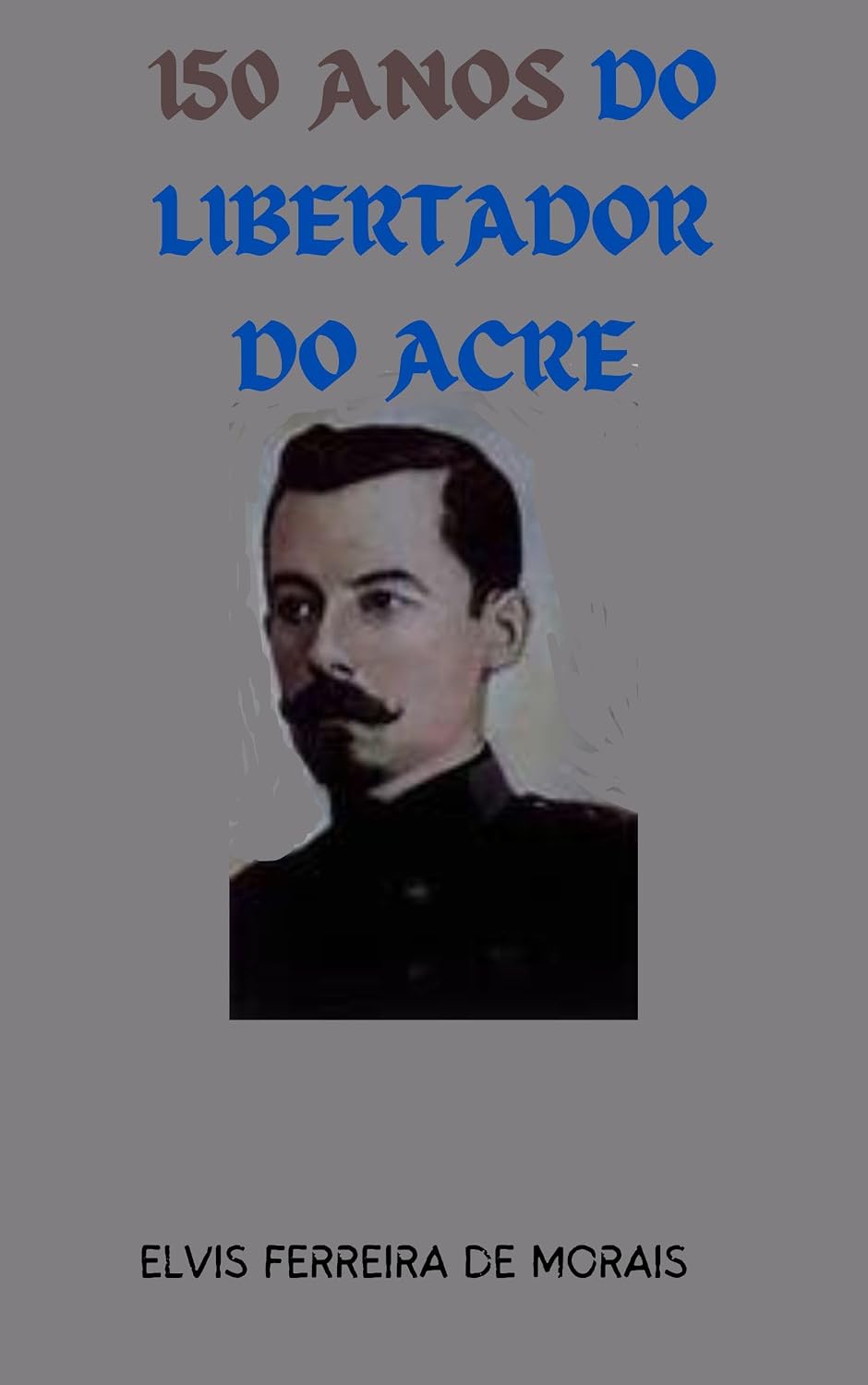 150 ANOS DO LIBERTADOR DO ACRE baixar o livro de graça