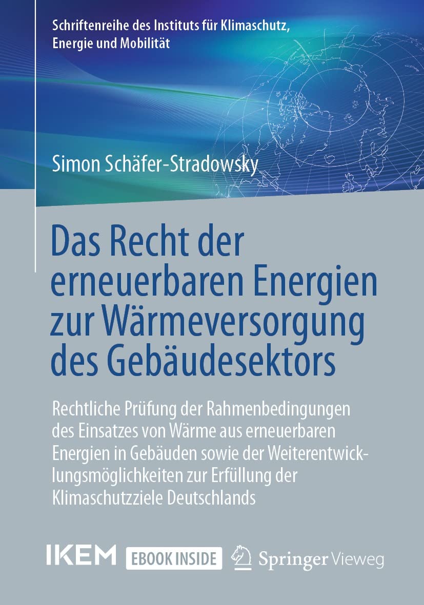 Das Recht der erneuerbaren Energien zur Wärmeversorgung des Gebäudesektors: Rechtliche Prüfung der Rahmenbedingungen des Einsatzes von Wärme aus erneuerbaren... Energie und Mobilität) (German Edition) baixar o livro de graça