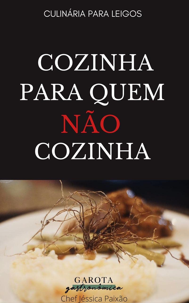 Cozinha Para Quem Não Cozinha: Culinária Para Leigos (001 Livro 1) baixar o livro de graça