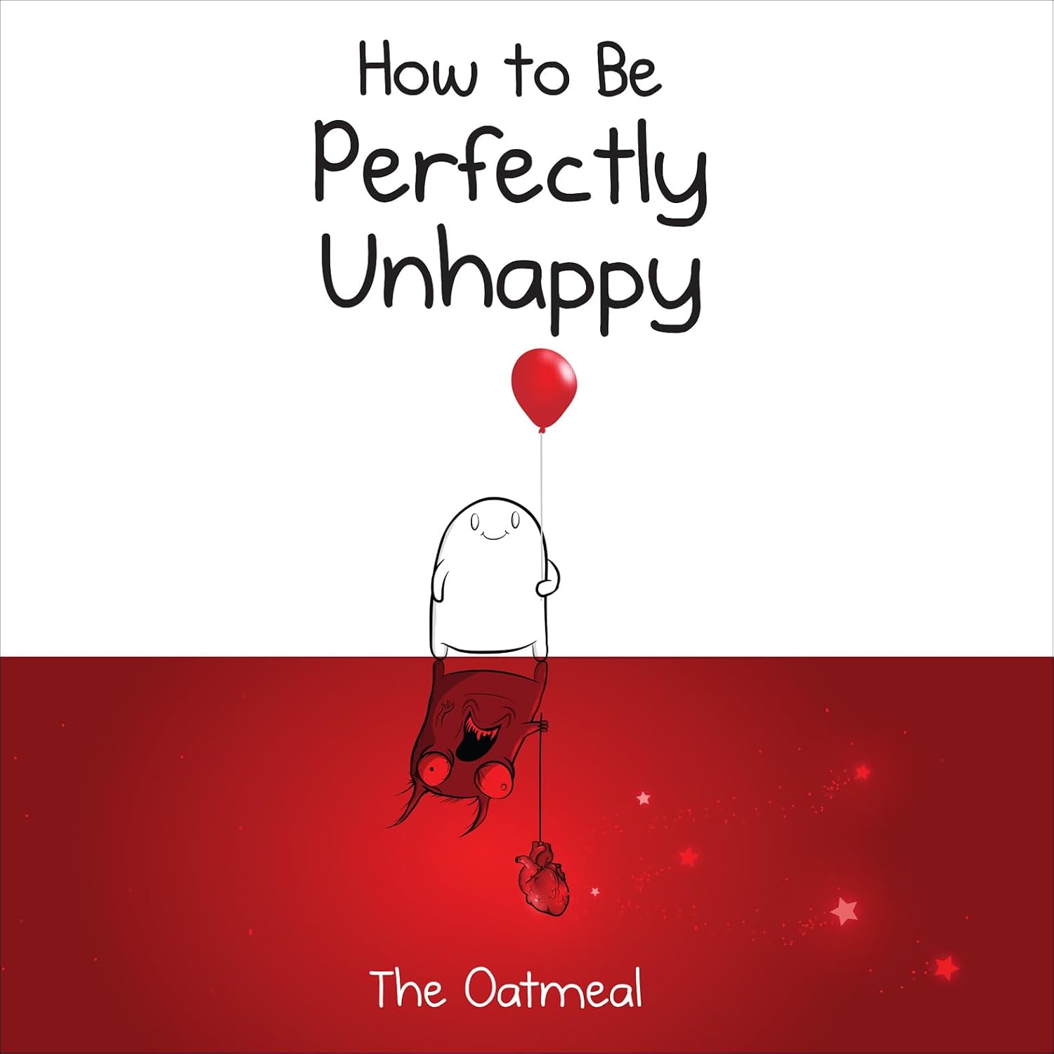 How to Be Perfectly Unhappy (English Edition)
