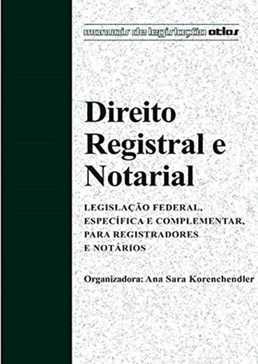 Direito Registral E Notarial Leg. Federal, Específica E Complementar Para Registradores E Notários