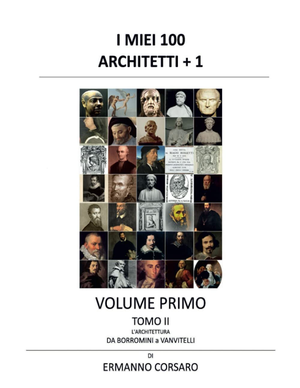 ler totalmente I Miei 100 Architetti + 1 - Volume I - Tomo II: L'architettura da BORROMINI a VANVITELLI: 2