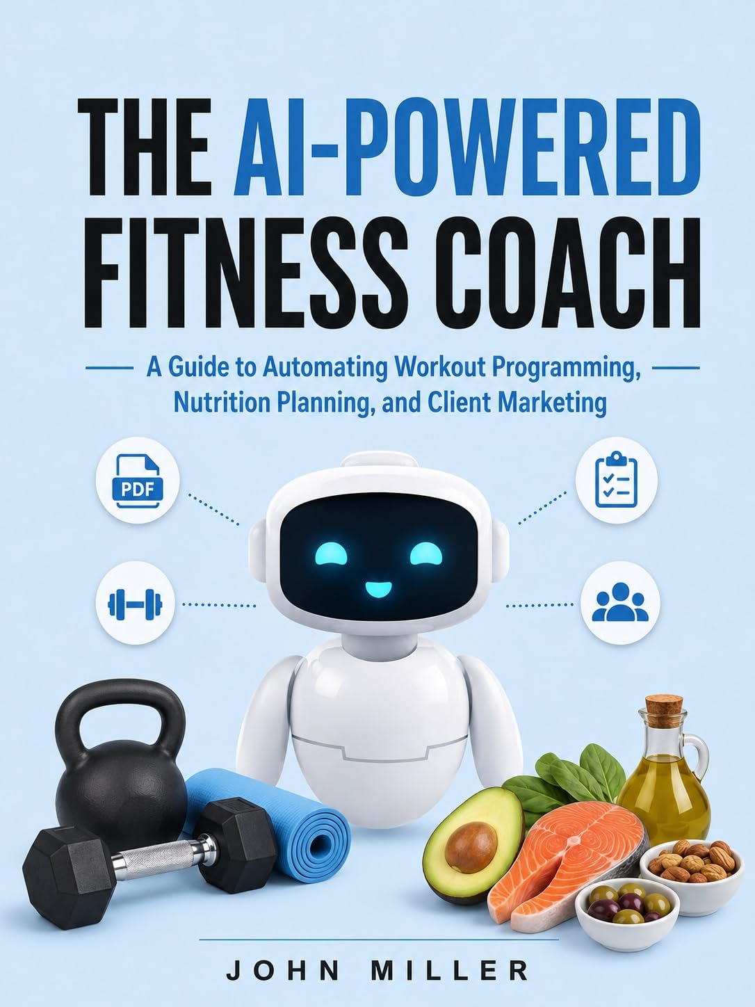 ler totalmente THE AI-POWERED FITNESS COACH: A Step-by-Step Guide to Automating Workout Programming, Nutrition Planning, and Client Marketing (ChatGPT for Professionals Book 4) (English Edition)