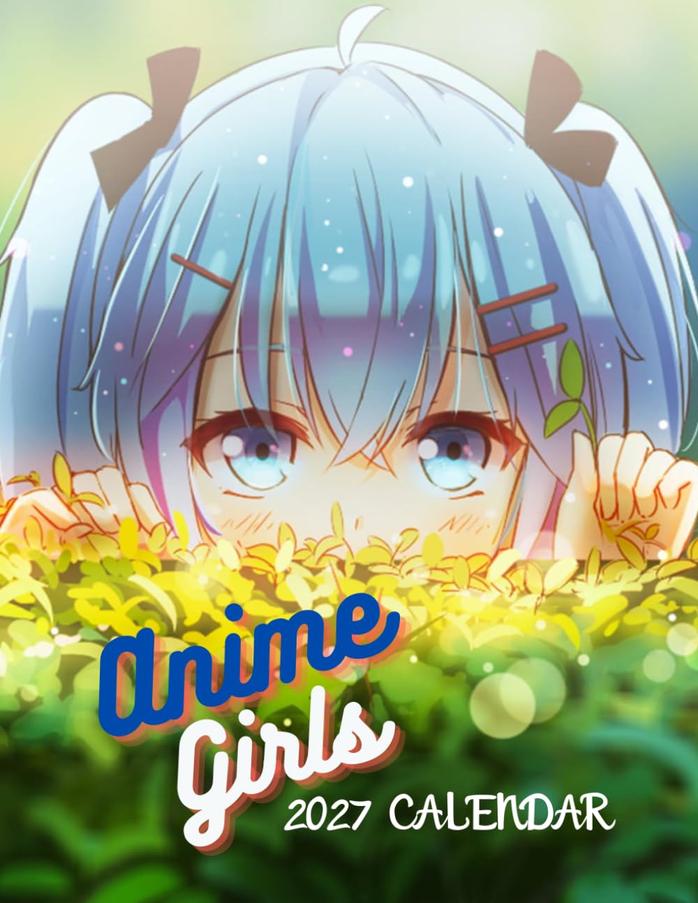 ler totalmente Anime Girls 2027: Kawaii Anime Girls Calenda r