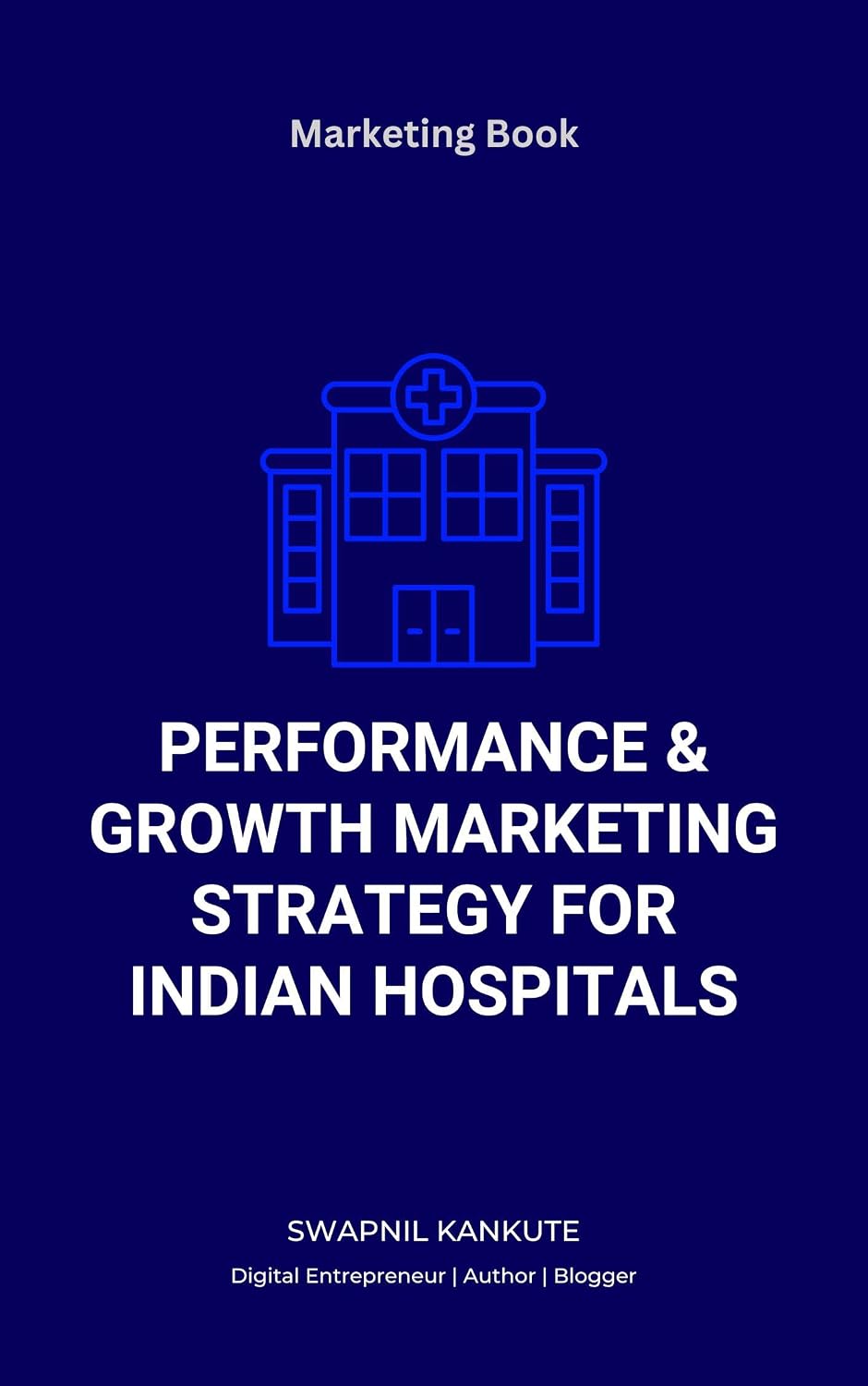 ler totalmente Performance & Growth Marketing Strategy for Indian Hospitals (English Edition)