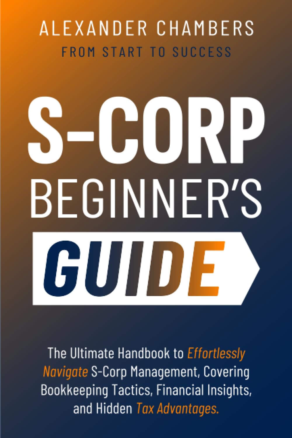S-Corporation Beginner's Guide: The Ultimate Handbook to Effortlessly Navigate S-Corp Management, Covering Bookkeeping Tactics, Financial Insights,... (From Start to Success) (Italian Edition) baixar livro de graça