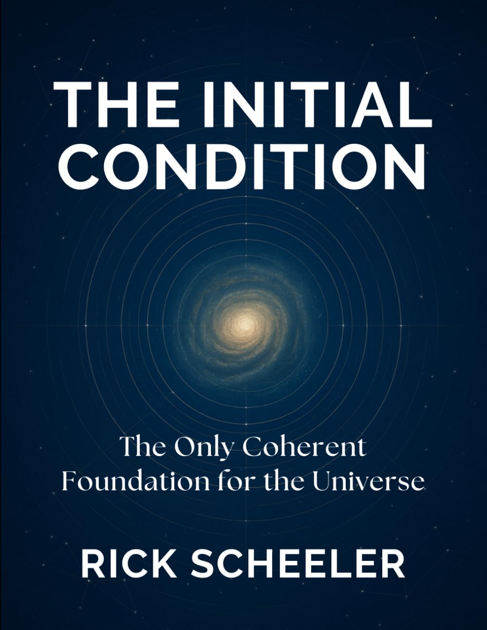 The Initial Condition: The Only Coherent Foundation for the Universe baixar o livro de graça