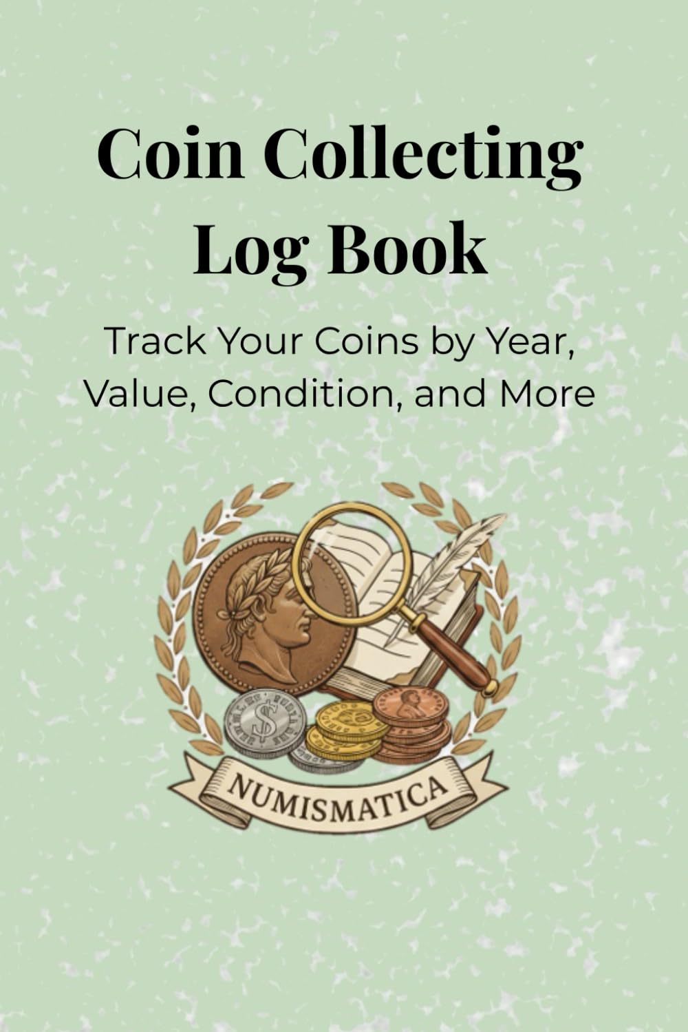 ler totalmente Coin Collecting Log Book: Track Your Coins by Year, Value, Condition, and More