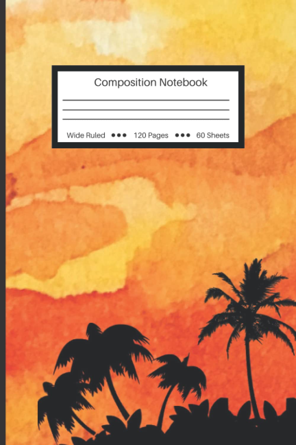 Composition Notebook: Tropical Sunset - Wide Ruled Lined Paper Journal - 6" x 9." - 120 Pages (Wide Ruled Composition Notebook for doodling, studying, habit tracking, & business) baixar livro de graça