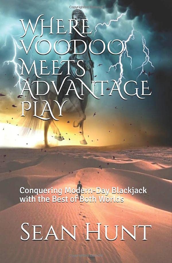 ler totalmente WHERE VOODOO MEETS ADVANTAGE PLAY: Conquering Modern-Day Blackjack with the Best of Both Worlds