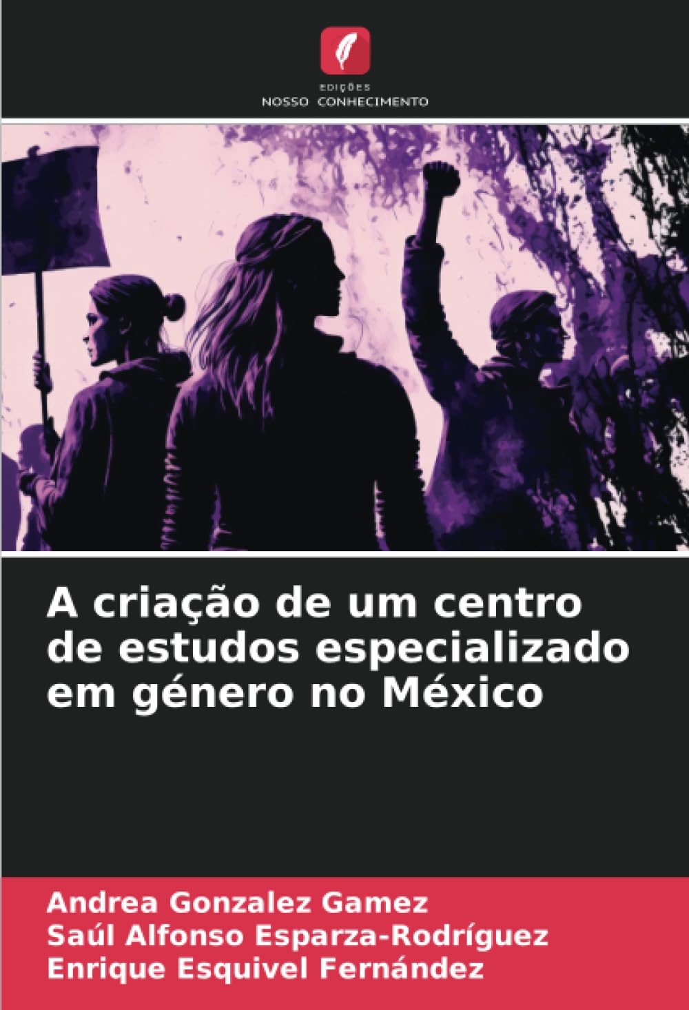 ler totalmente A criação de um centro de estudos especializado em género no México (Portuguese Edition)