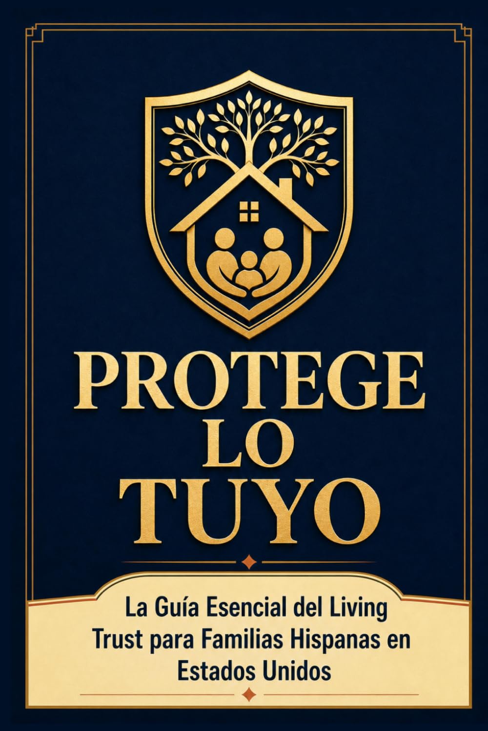 Protege lo Tuyo: La Guía Esencial del Living Trust para Familias Hispanas en Estados Unidos baixar livro de graça