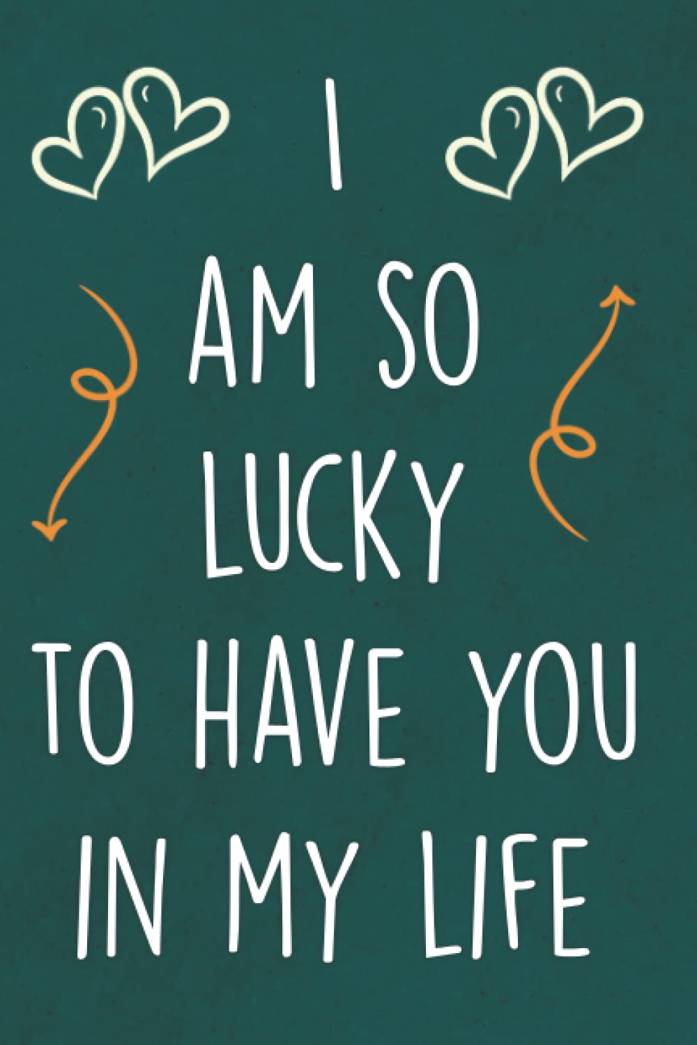 I'm so lucky to have you in my life: Personalized Father's Day, Happy Fathers Day Notebook For Husband, Funny & Lovely Fathers Day Gifts From