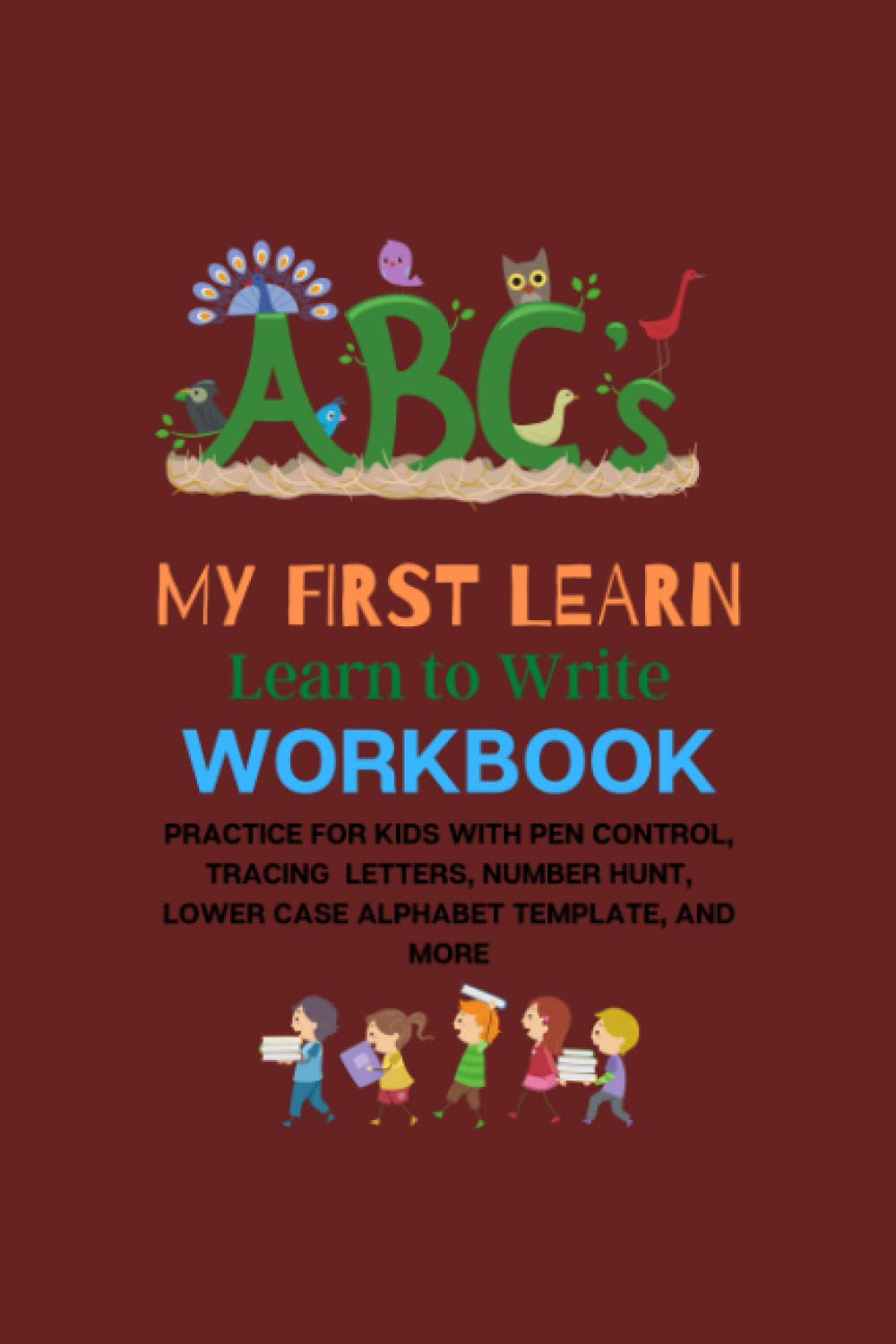 ler totalmente my first learn to write workbook ages 3+ and up: Practice for Kids with Pen Control, tracing letters, Number Hunt, Lower case alphabet template, and... with Dotted Lined 120 Pages 6 x 9 inches