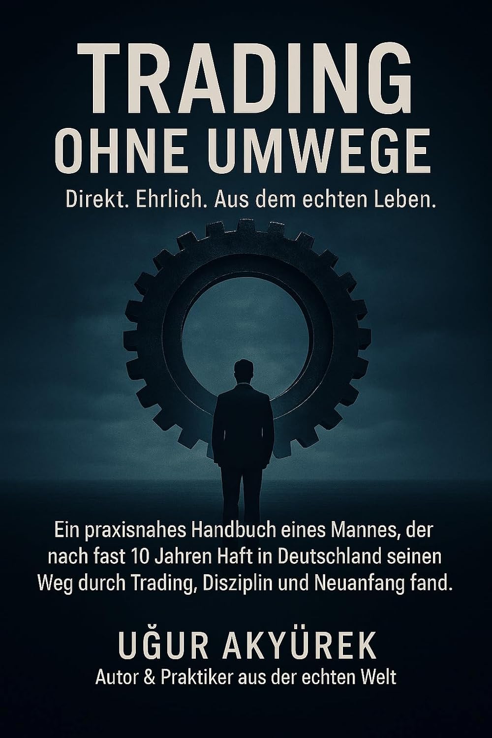 ler totalmente Trading ohne Umwege: Direkt. Ehrlich. Aus dem echten Leben. (German Edition)