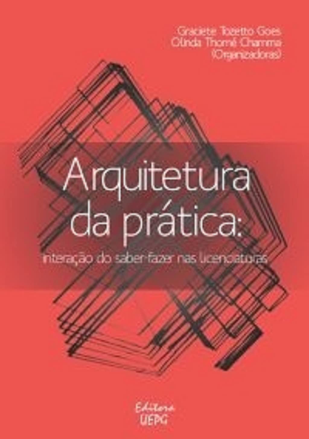 ler totalmente Arquitetura Da Prática: Interação Do Saber-fazer Nas Licenciaturas - Edição Atualizada