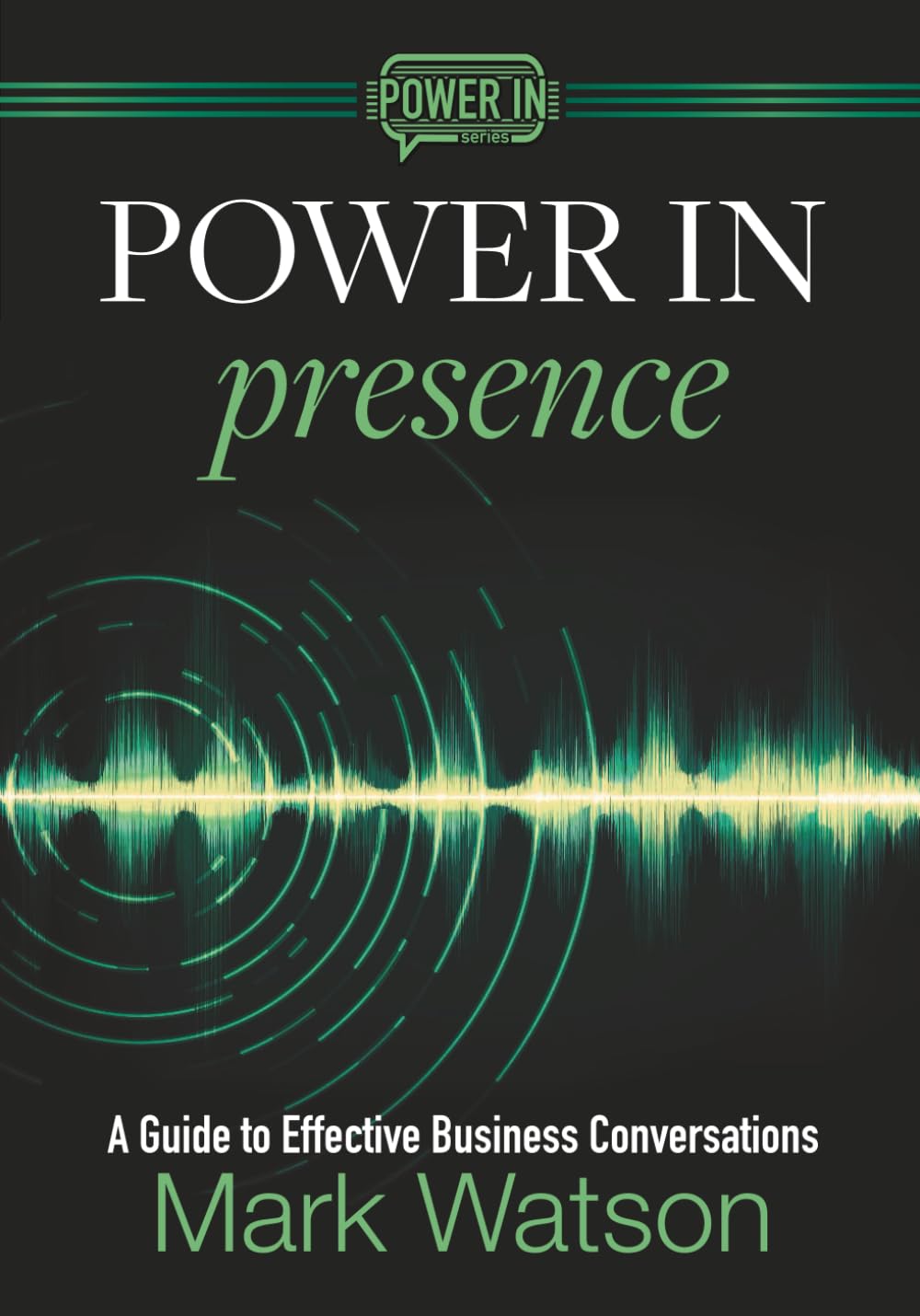 Power in Presence: A Guide to Effective Business Conversations baixar livro de graça