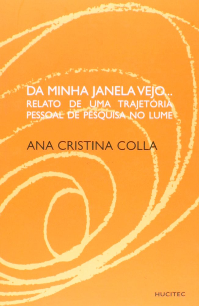 Da minha Janela vejo: Relato de uma trajetória pessoal de pesquisa no lume