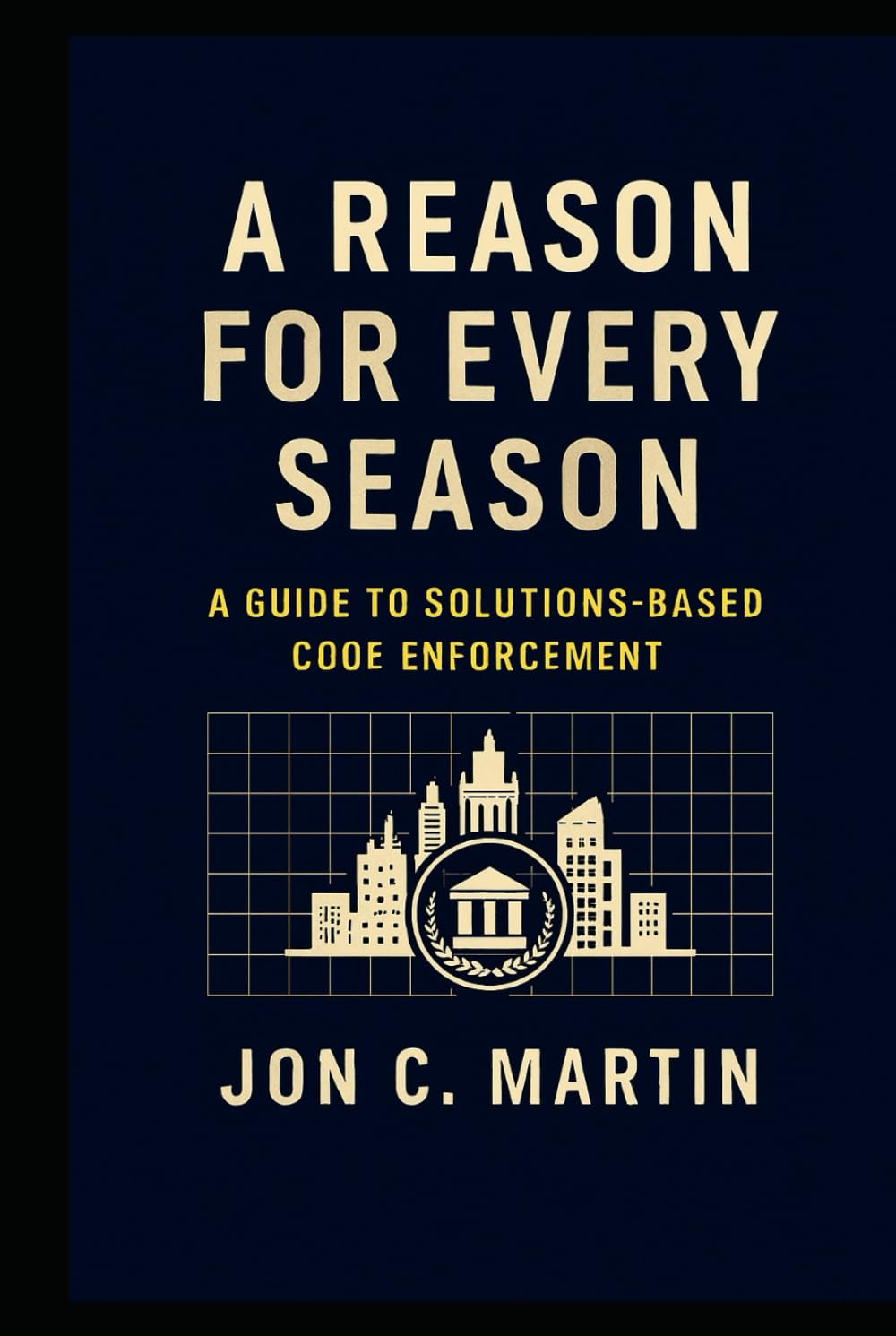 A Reason for Every Season: A Guide to Solutions Based Code Enforcement baixar o livro de graça
