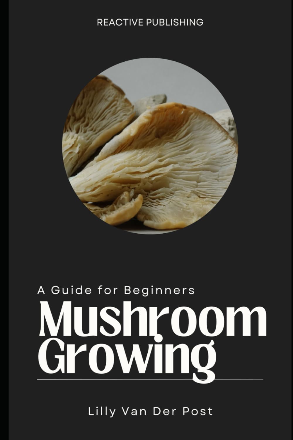 Mushroom Growing: A Guide for Beginners: Cultivate Your Own Delicious & Nutritious Mushrooms at Home baixar o livro de graça