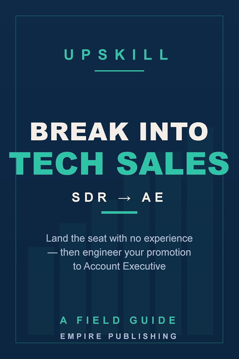 ler totalmente SDR to AE: Break Into Tech Sales With No Experience and Engineer Your Promotion to Account Executive (English Edition)