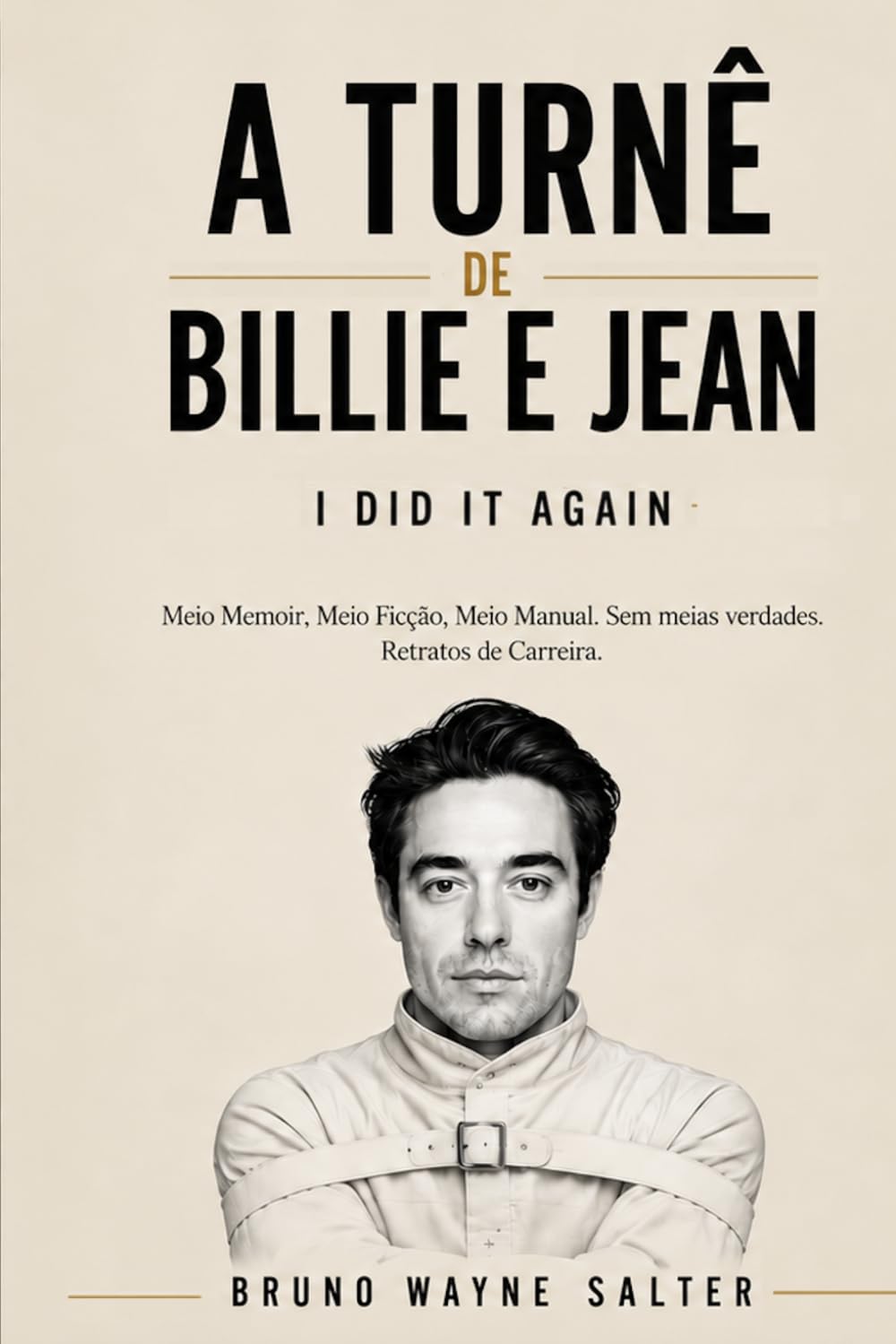 A Turnê de Billie e Jean: Crimes na Faria Lima, Wall Street e Hollywood. Retratos de Carreira. (Portuguese Edition) baixar o livro de graça