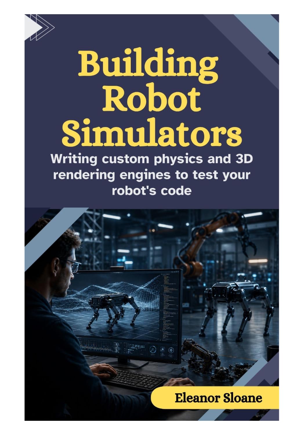 capítulo por capítulo baixar Building Robot Simulators: Writing Custom Physics and 3D Rendering Engines to Test Your Robot's Code