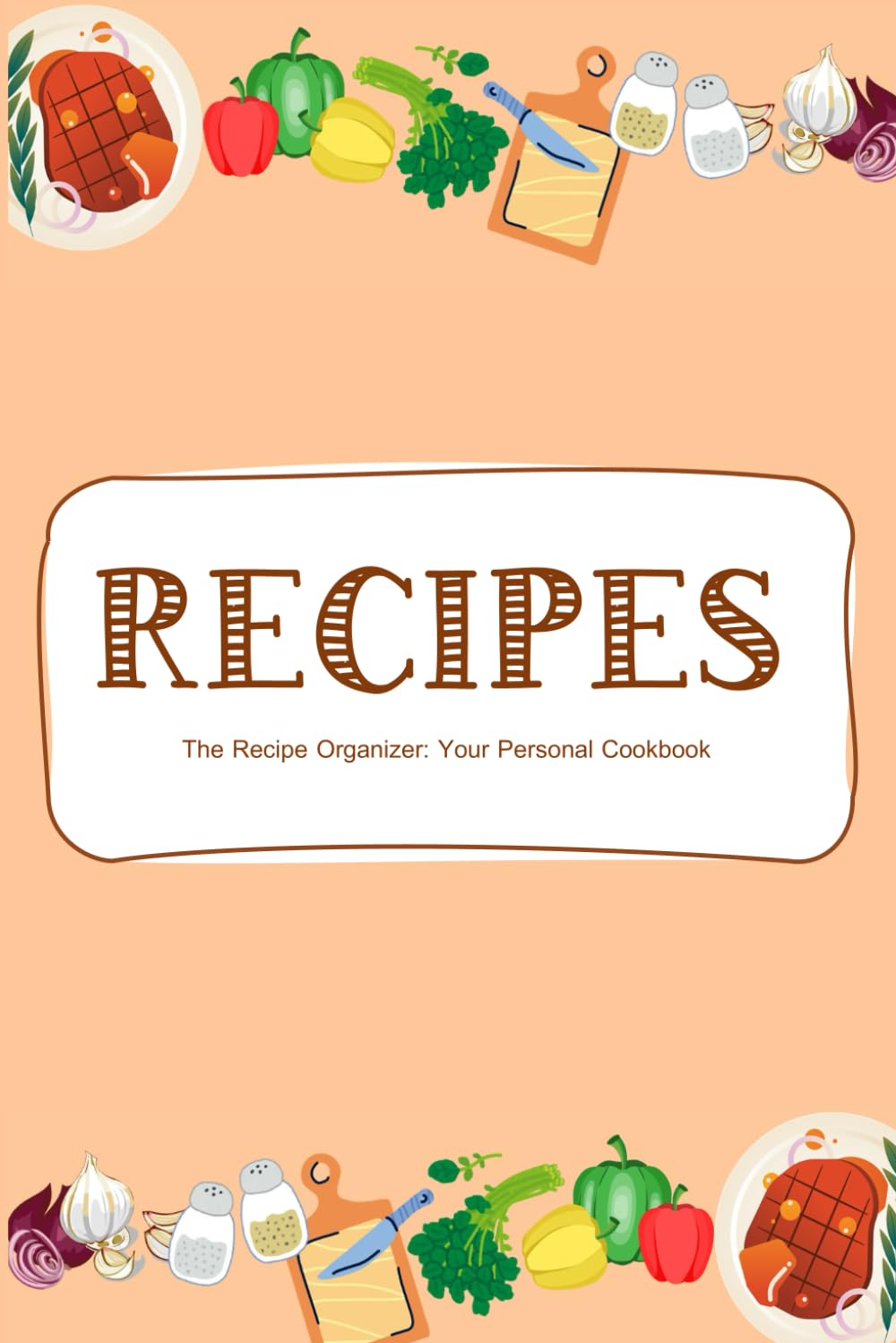 ler totalmente The Recipe Organizer: Your Personal Cookbook