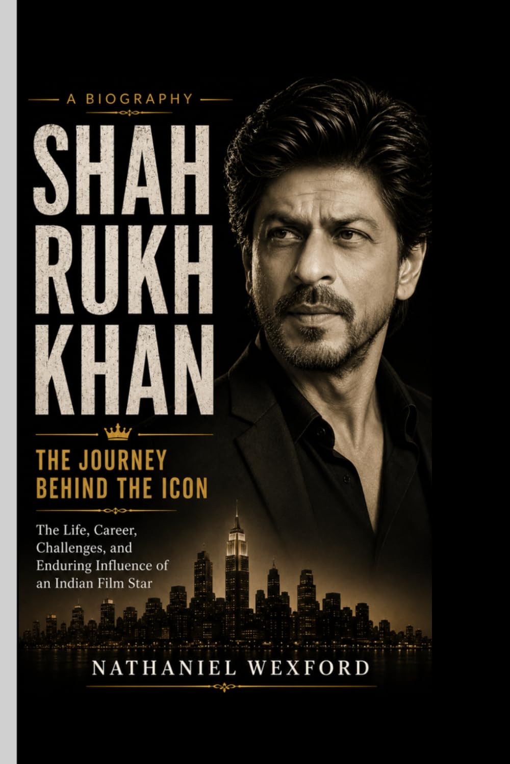 SHAH RUKH KHAN- A BIOGRAPHY: The Journey Behind the Icon — The Life, Career, Challenges, and Enduring Influence of an Indian Film Star baixar o livro de graça