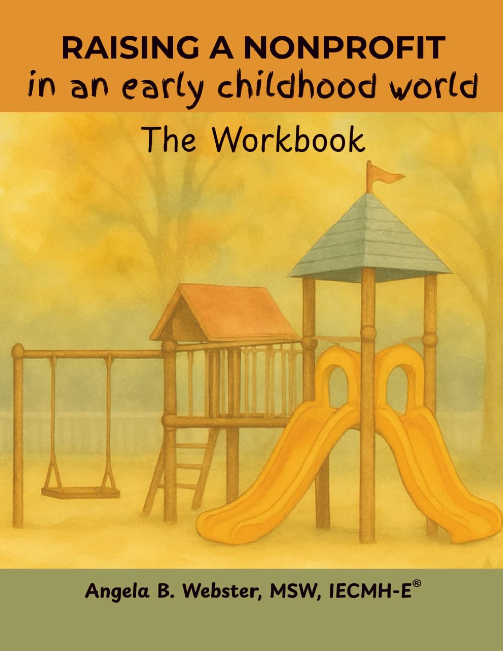 RAISING A NONPROFIT in an early childhood world: The Workbook baixar o livro de graça