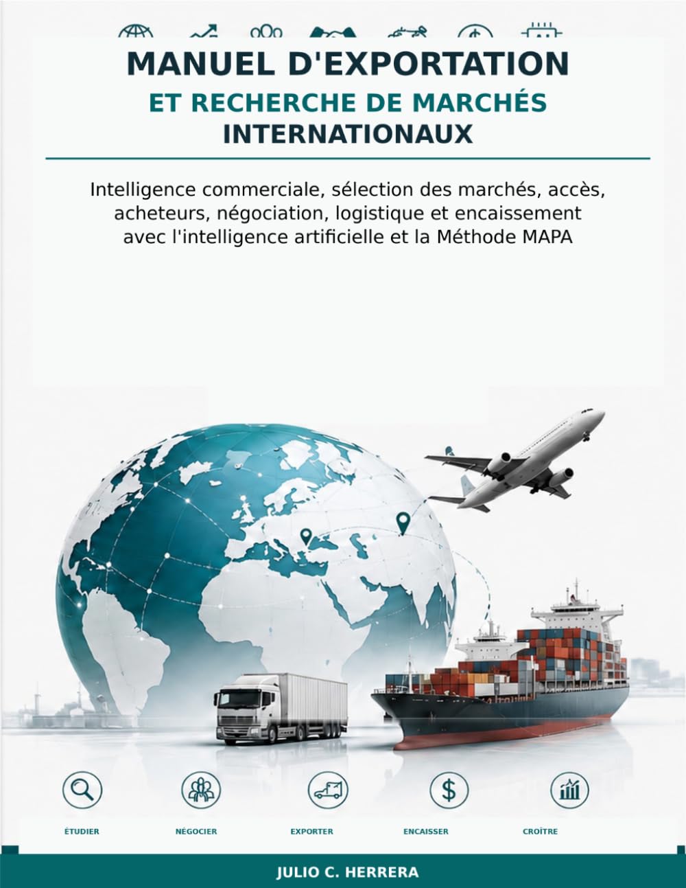 EXPORTATION ET RECHERCHE DE MARCHÉS INTERNATIONAUX: Manuel professionnel d’intelligence commerciale, d’analyse des marchés et d’exécution des... l’intelligence artificielle (French Edition) baixar o livro de graça