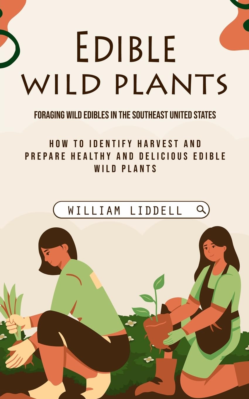 Edible Wild Plants: Foraging Wild Edibles in the Southeast United States (How to Identify Harvest and Prepare Healthy and Delicious Edible Wild Plants) baixar o livro de graça