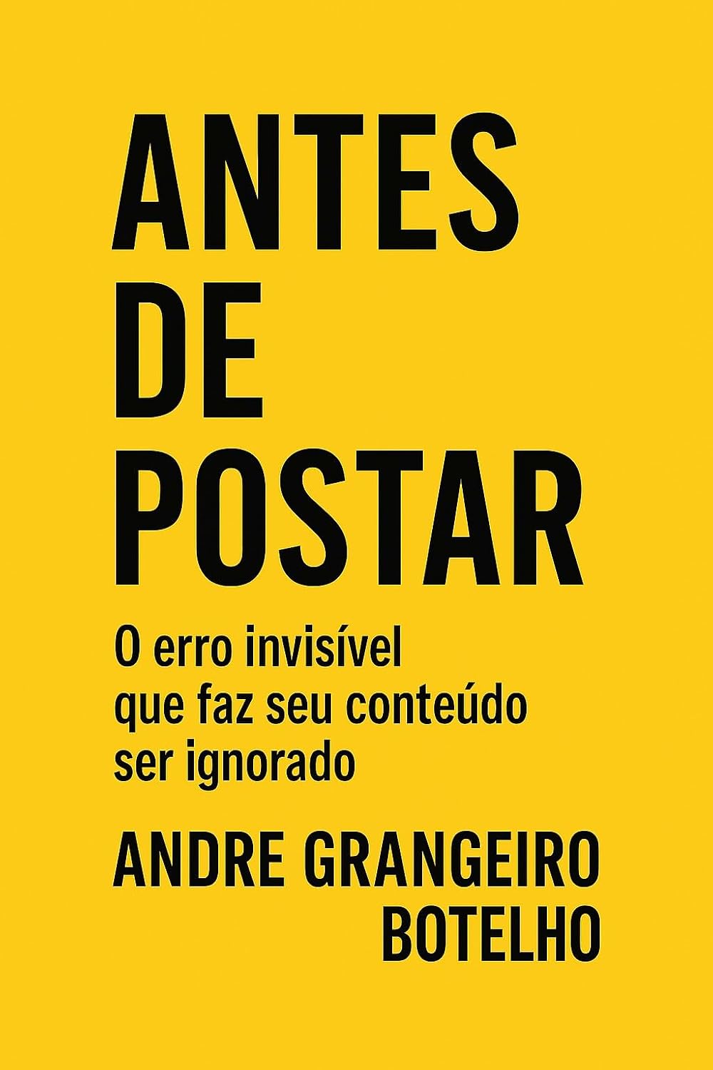 ANTES DE POSTAR: O erro invisível que faz seus conteúdos serem ignorados baixar livro de graça