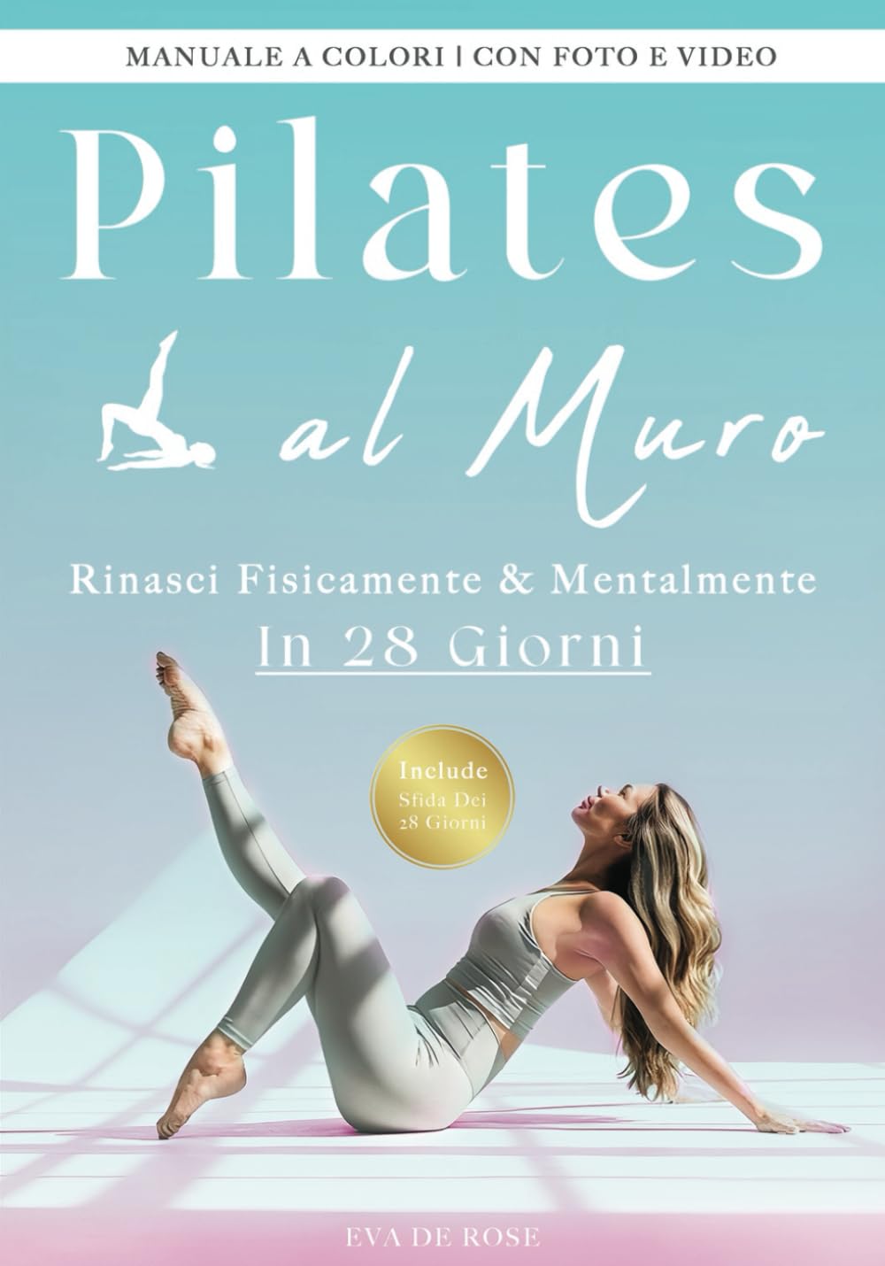 Pilates Al Muro: La Tua Guida Step By Step per Rinascere Fisicamente e Mentalmente, Stare Bene Con Te Stessa e Vederti Sotto una Nuova Luce in 28... Spiegazioni Foto e Video (Italian Edition) baixar o livro de graça