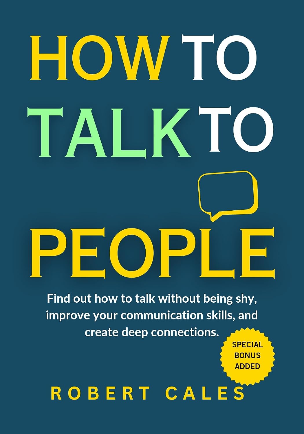 How to Talk to People: Find out how to talk without being shy, improve your communication skills, and create deep connections. (English Edition) baixar o livro de graça