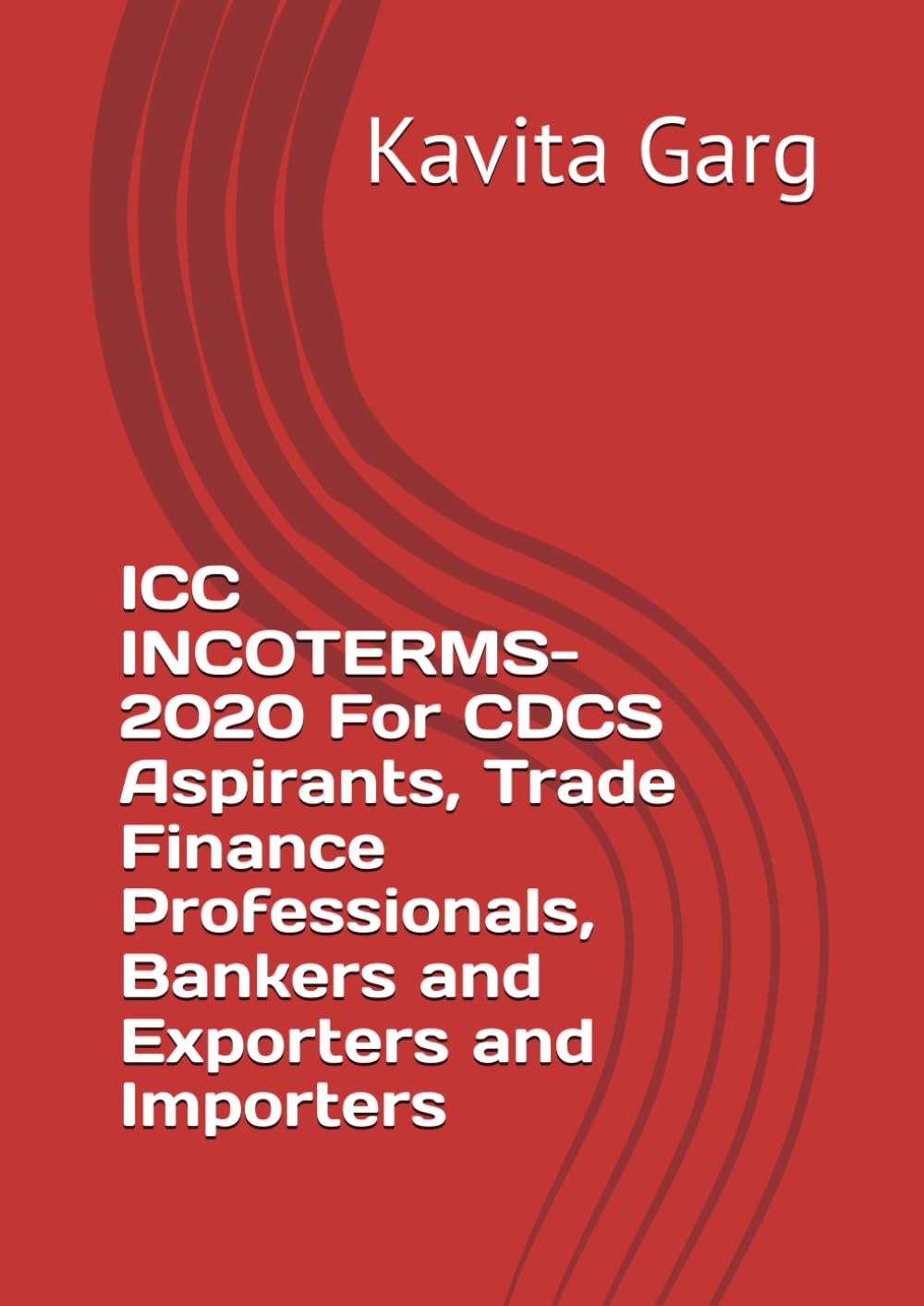 ICC INCOTERMS-2020: For CDCS Aspirants, Trade Finance Professionals, Bankers and Exporters and Importers baixar livro de graça
