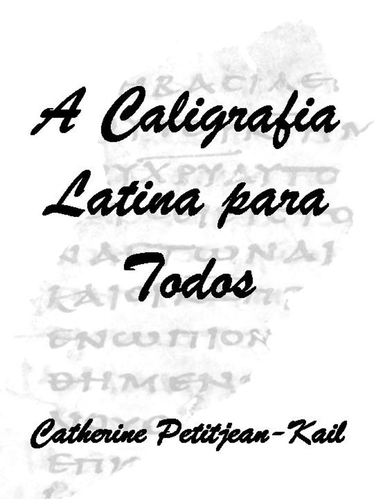 A Caligrafia Latina para todos (Escritas do Mundo Livro 1) baixar o livro de graça