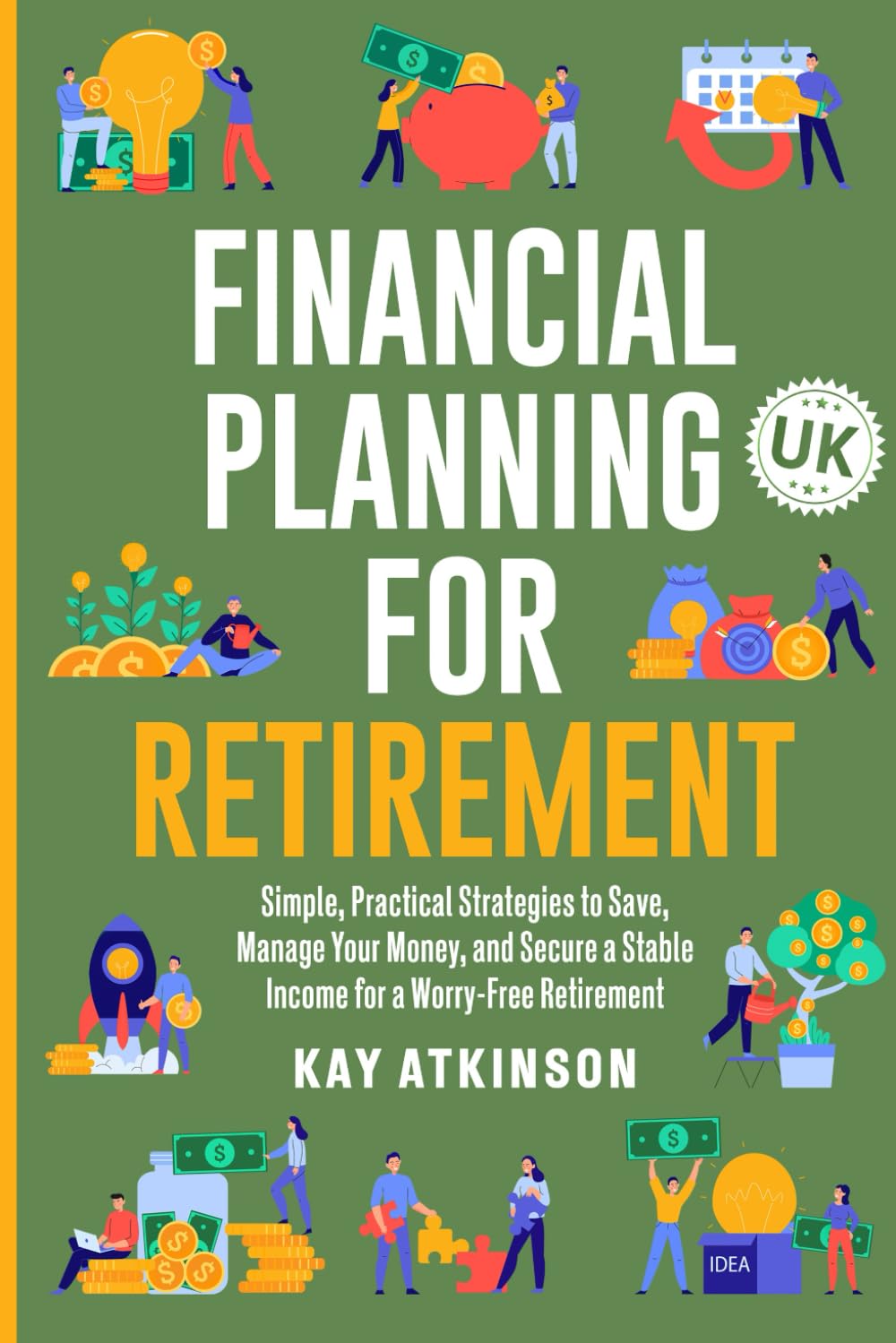 Financial Planning for Retirement: Simple, Practical Strategies to Save, Manage Your Money, and Secure a Stable Income for a Worry-Free Retirement UK baixar livro de graça